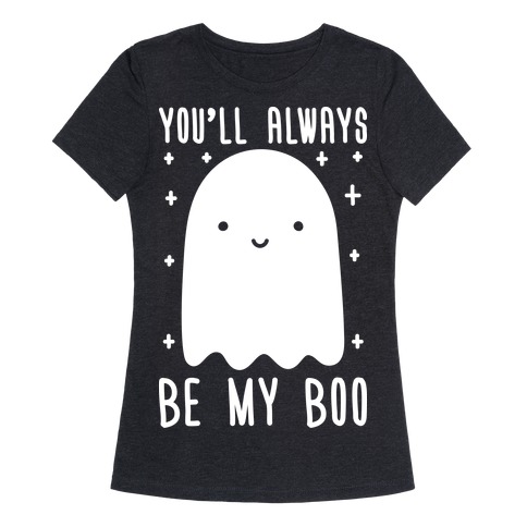 You'll Always Be My Boo T-Shirts | LookHUMAN
