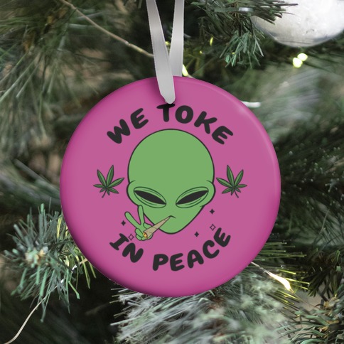 We Toke In Peace Ornament