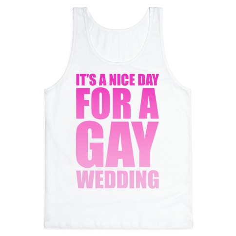 Nice Day for a Gay Wedding Tank Top