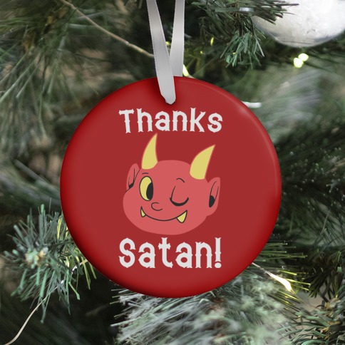 Thanks, Satan! Ornament