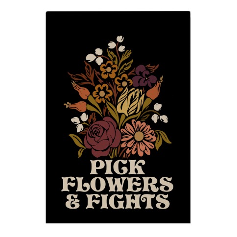 Pick Flowers & Fights Garden Flag