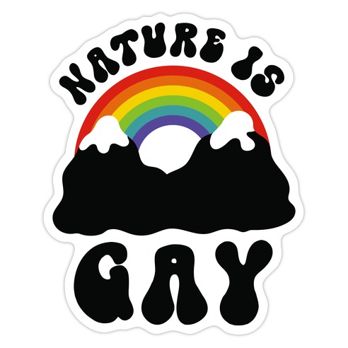 Nature Is Gay Die Cut Sticker