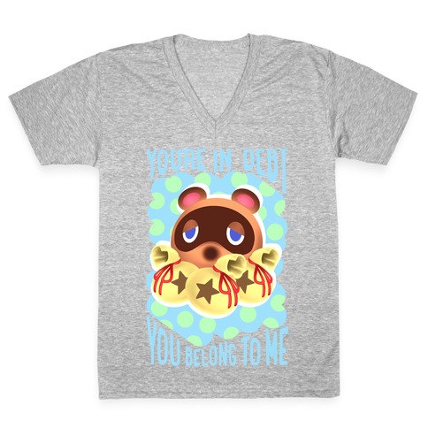You're In Debt You Belong To Me V-Neck Tee Shirt