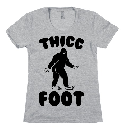 Thicc Foot Womens T-Shirt