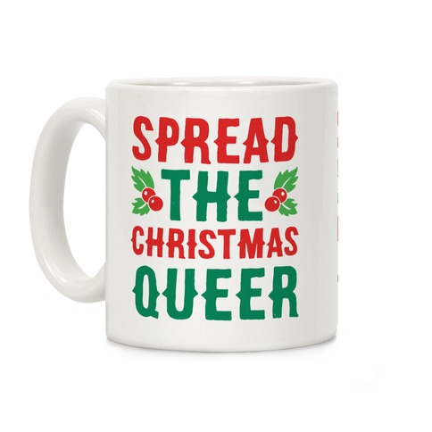 Spread The Christmas Queer Coffee Mug