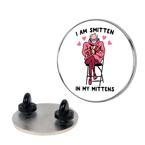 I Am Smitten In My Mittens Bernie Valentine Pin