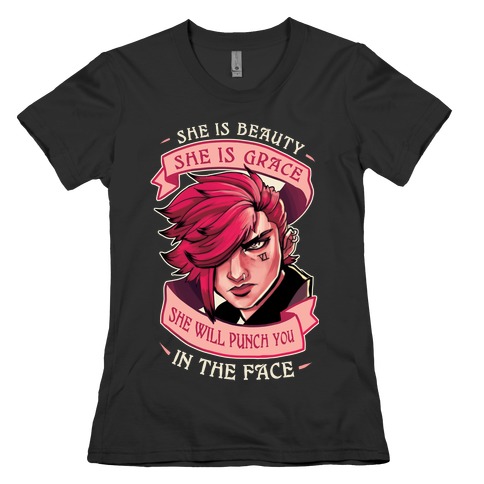 She is Beauty, She Is Grace, She will Punch You In The Face Womens T-Shirt