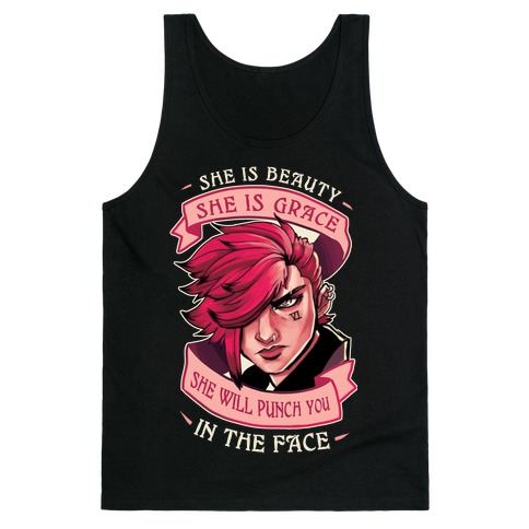She is Beauty, She Is Grace, She will Punch You In The Face Tank Top