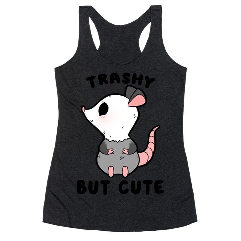 Trashy But Cute Possum Racerback Tank Top