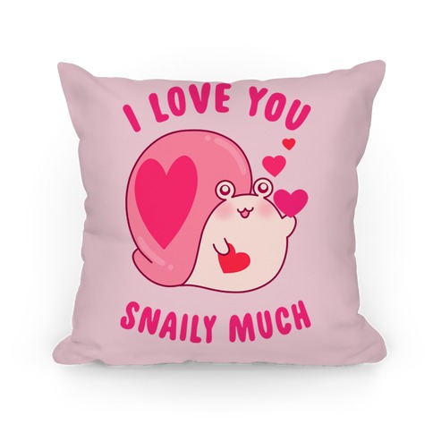 I Love You Snaily Much Pillow