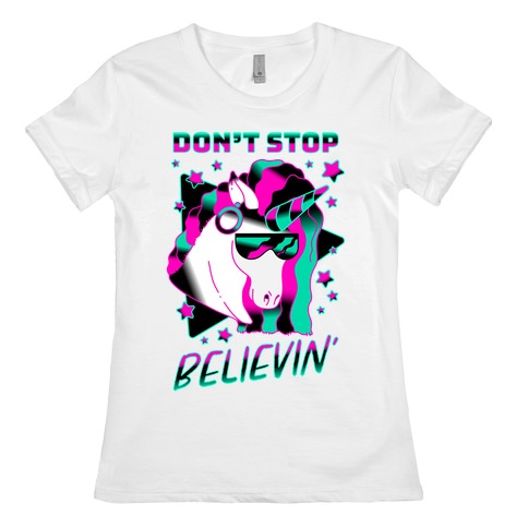 Don't Stop Believin' 80s Synthwave Unicorn Womens T-Shirt