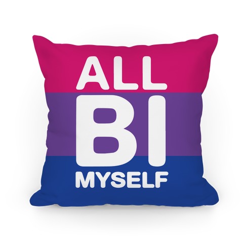 All Bi Myself Pillow