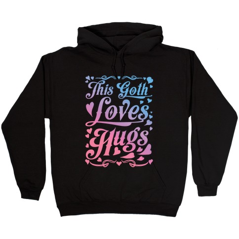 This Goth Loves Hugs (pastel goth) Hooded Sweatshirt