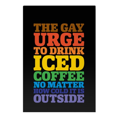 The Gay Urge To Drink Iced Coffee Garden Flag