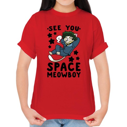 See you, Space Meowboy - Cowboy Bebop T-Shirts | LookHUMAN