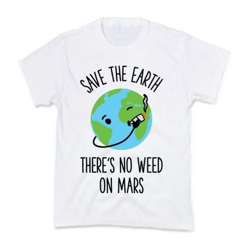 No Weed On Mars Kids T-Shirt