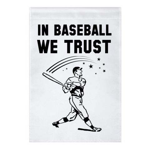 In Baseball We Trust Garden Flag