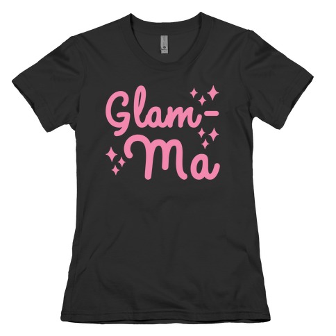 Glam-ma Womens T-Shirt