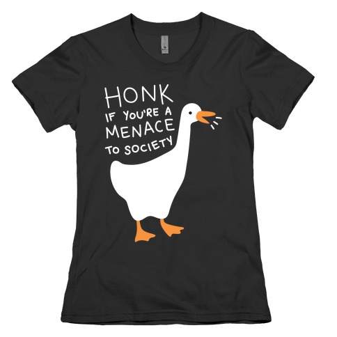 HONK If You're A Menace To Society Womens T-Shirt