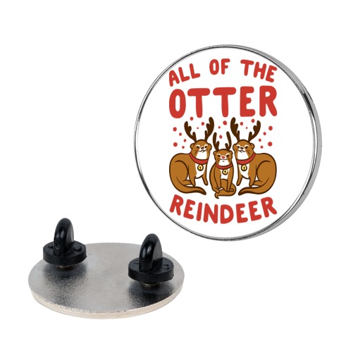 All of The Otter Reindeer Pin