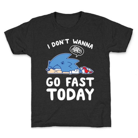 I Don't Wanna Go Fast Today Kids T-Shirt