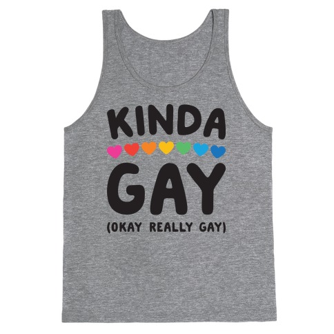 Kinda Gay (Okay Really Gay) Tank Top