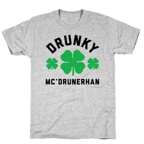Drunky Mc'Drunkerhan T-Shirt