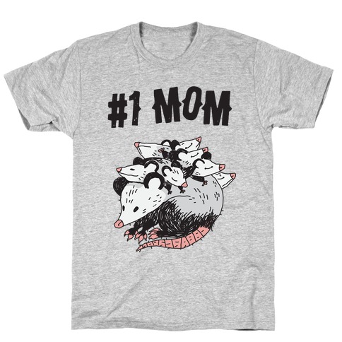 #1 Mom Opossum T-Shirt