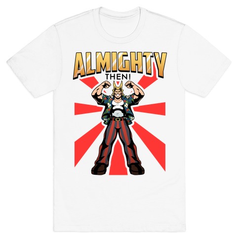 Almighty Then T-Shirt