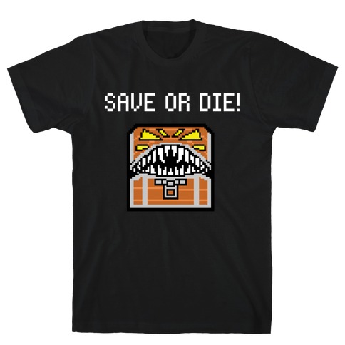 Save Or Die! With A Picture Of A Mimic T-Shirt
