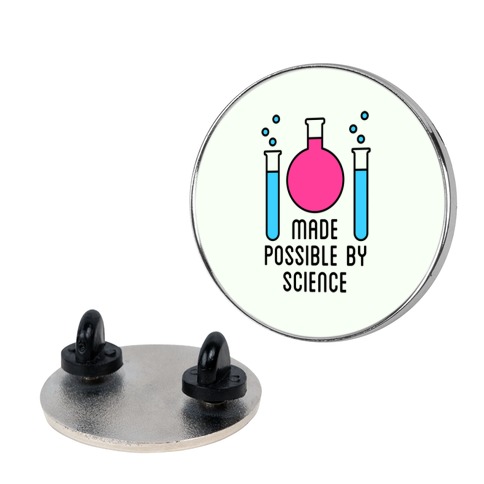 Made Possible By Science Pin