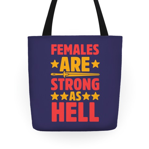 Females Are Strong As Hell Tote