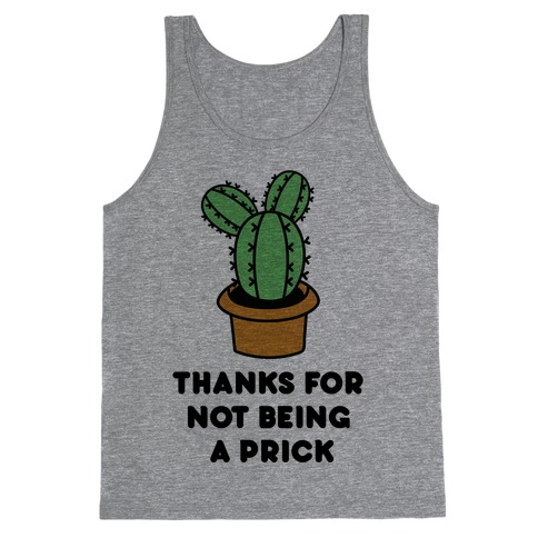 Thanks For Not Being A Prick Tank Top
