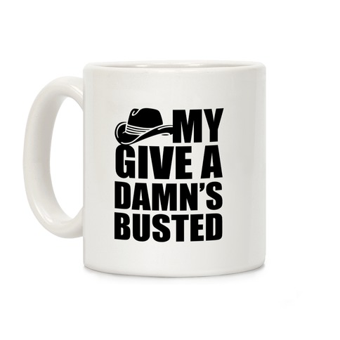 My Give a Damn's Busted White Print Coffee Mug