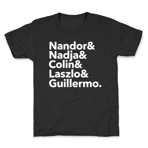 Nandor & Nadja & Laszlo & Colin & Guillermo  Kids T-Shirt