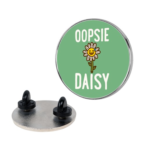 Oopsie Daisy Pin