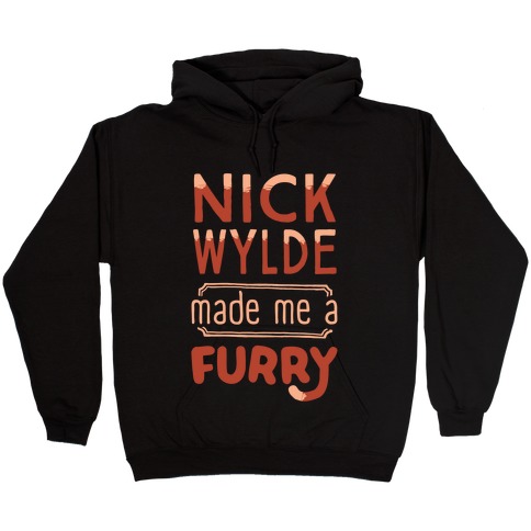 Nick Wylde Made Me A Furry Hooded Sweatshirt