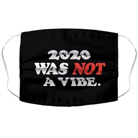 2020 Was Not A Vibe. Accordion Face Mask