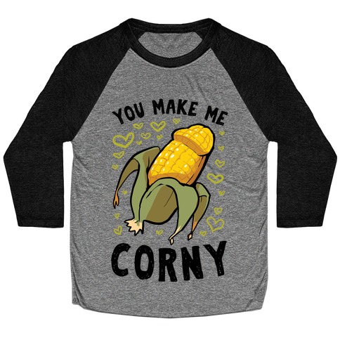 You Make Me Corny Baseball Tee