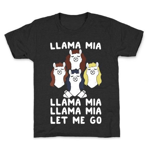 Llama Mia Let Me Go Kids T-Shirt