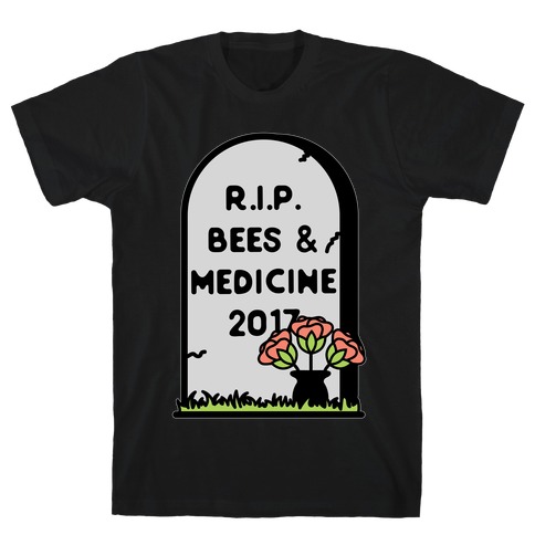 Rest In Peace Bees and Medicine T-Shirt