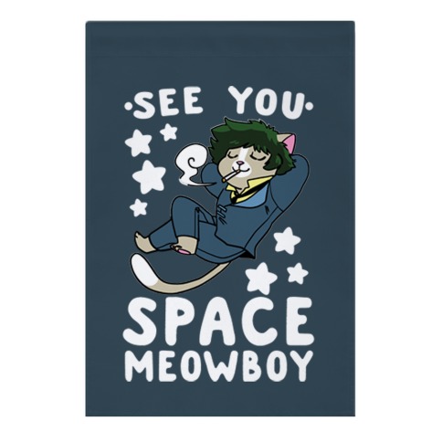 See you, Space Meowboy - Cowboy Bebop Garden Flag