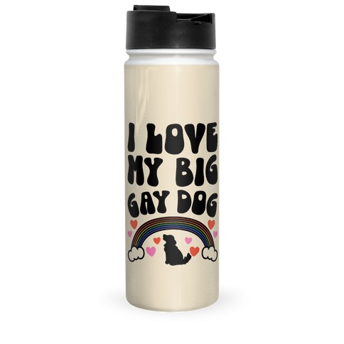 I Love My Big Gay Dog Travel Mug