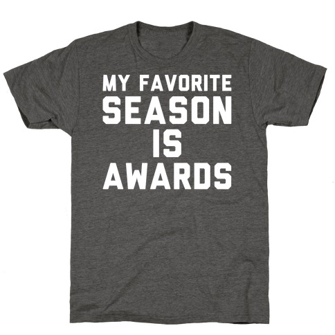 My Favorite Season Is Awards White Print T-Shirt