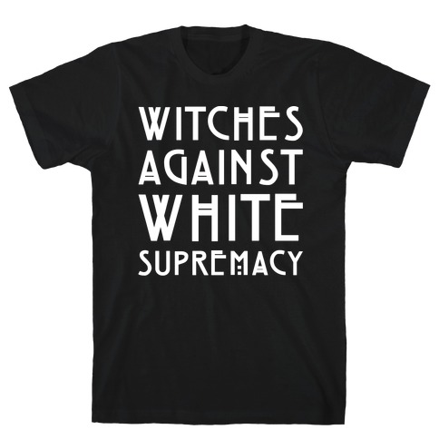 Witches Against White Supremacy White Print T-Shirt