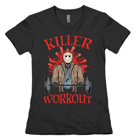 Killer Workout Womens T-Shirt