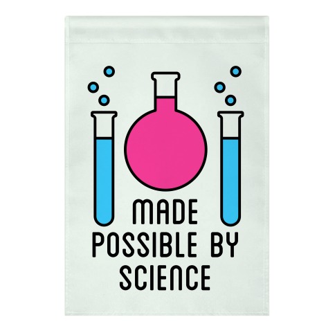 Made Possible By Science Garden Flag