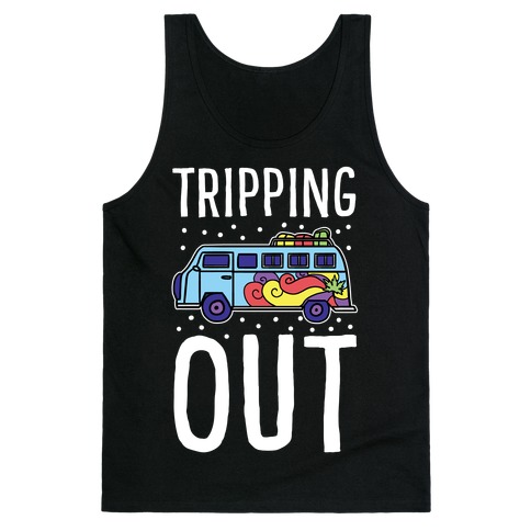 Tripping Out Tank Top