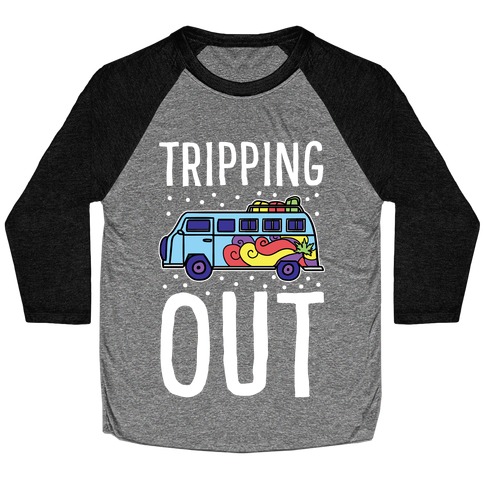 Tripping Out Baseball Tee