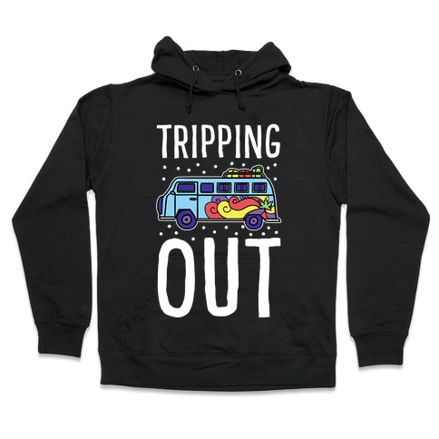 Tripping Out Hooded Sweatshirt